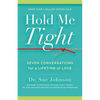 Hold Me Tight: Seven Conversations for a Lifetime of Love - Hardcover