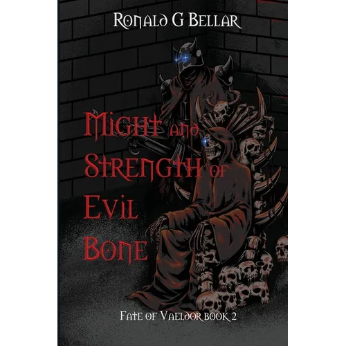 Might and Strength of Evil Bone: Fate of Vaeldor Book 2 - Paperback