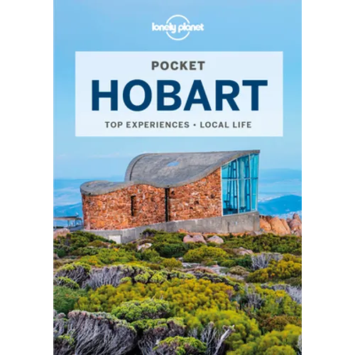 Lonely Planet Pocket Hobart: Discover Twice the City in Half the Time Top Sights Maps & Walking Tours Covers Mona, Salamanca Place, Kunanyi/MT Welling - Paperback