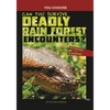 Can You Survive Deadly Rain Forest Encounters?: An Interactive Wilderness Adventure - Paperback