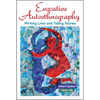 Evocative Autoethnography: Writing Lives and Telling Stories - Paperback