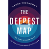 The Deepest Map: The High-Stakes Race to Chart the World's Oceans - Hardcover
