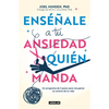 Enséñale a Tu Ansiedad Quien Manda: Un Programa de 3 Pasos Para Recuperar El Control de Tu Vida / Show Your Anxiety Who's Boss - Paperback