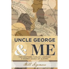 Uncle George and Me: Two Southern Families Confront a Shared Legacy of Slavery - Paperback