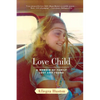 Love Child: A Memoir of Family Lost and Found - Paperback