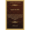 Saints Of 1881: Or Sketches Of Lives Of St. Clare Of Montefalco, St. Laurence Of Brindisi, St. Benedict Joseph Labre, St. John Baptist De Rossi (1882) - Hardcover