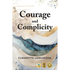 Courage and Complicity - Paperback