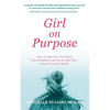 Girl on Purpose: How to Help Your Girl Build Self-Confidence and Do All That She's Meant for in the World - Paperback