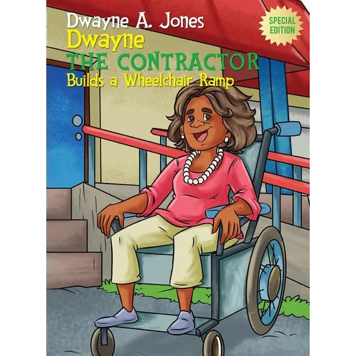 Dwayne the Contractor Builds a Wheelchair Ramp - Hardcover