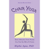 Chair Yoga: Easy, Healing, Yoga Moves You Can Do With a Chair - Hardcover