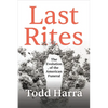 Last Rites: The Evolution of the American Funeral - Hardcover