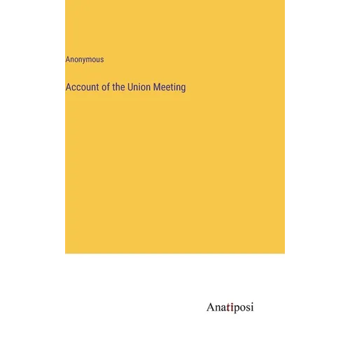 Account of the Union Meeting - Hardcover