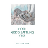 Hope: God's Battling Feet - Hardcover