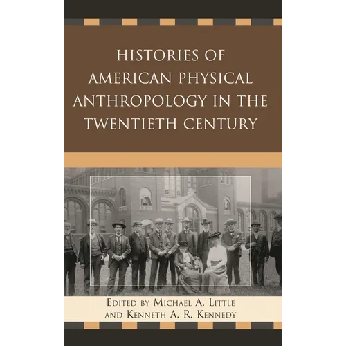 Histories of American Physical Anthropology in the Twentieth Century - Paperback