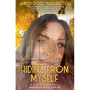 Hiding from Myself: My Complicated Rebirth Into Womanhood and My Own Skin - Paperback