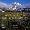 Hiking Trails of the Pacific Northwest: Northern California, Oregon, Washington, Southwestern British Columbia - Hardcover