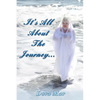 It's All About The Journey... - Paperback