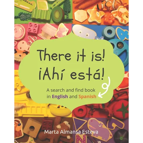 There it is! ¡Ahi esta!: A search and find book in English and Spanish - Paperback