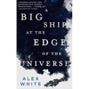 A Big Ship at the Edge of the Universe - Paperback