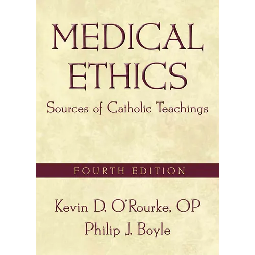 Medical Ethics: Sources of Catholic Teachings, Fourth Edition - Paperback