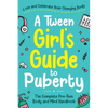 A Tween Girl's Guide to Puberty: Love and Celebrate Your Changing Body. The Complete Body and Mind Handbook for Young Girls - Paperback