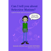 Can I Tell You about Selective Mutism?: A Guide for Friends, Family and Professionals - Paperback