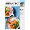 Instant Pot Cookbook - 1001 Instant Pot Recipes for Beginners and Pros: Low-Budget Recipes Cookbook for Instant Pot Home Cooking - Paperback
