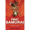 The First Samurai: The Life and Legend of the Warrior Rebel, Taira Masakado - Hardcover