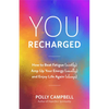 You, Recharged: How to Beat Fatigue (Mostly), Amp Up Your Energy (Usually), and Enjoy Life Again (Always) (Regain Your Mojo) - Paperback