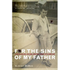 For the Sins of My Father: A Mafia Killer, His Son, and the Legacy of a Mob Life - Paperback