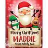 Merry Christmas Maddie: Fun Xmas Activity Book, Personalized for Children, perfect Christmas gift idea - Paperback