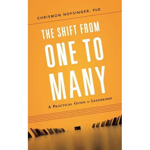 The Shift from One to Many: A Practical Guide to Leadership - Paperback