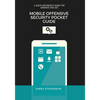 Mobile Offensive Security Pocket Guide: A Quick Reference Guide For Android And iOS - Paperback