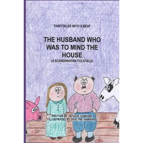The Husband Who Was to Mind the House: Part of the Fairytales with a Beat series, a Scandinavian Folktale - Paperback