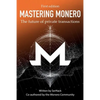 Mastering Monero: The Future of Private Transactions - Paperback