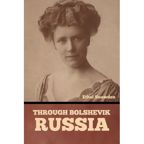 Through Bolshevik Russia - Paperback