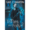 Trifles and Folly 2: A Deadly Curiosities Collection - Paperback