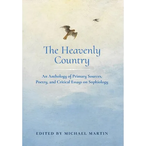The Heavenly Country: An Anthology of Primary Sources, Poetry, and Critical Essays on Sophiology - Hardcover