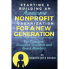 Starting & Building An Awesome Nonprofit For A New Generation: For Founders, Executive Directors and Board Members - Paperback