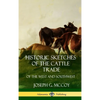 Historic Sketches of the Cattle Trade: of the West and Southwest (Hardcover) - Hardcover