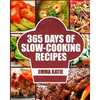 Slow Cooker: 365 Days of Slow Cooking Recipes (Slow Cooker, Slow Cooker Cookbook, Slow Cooker Recipes, Slow Cooking, Slow Cooker Me - Paperback