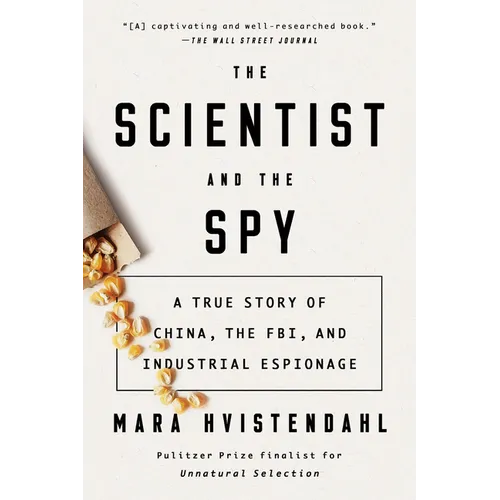 The Scientist and the Spy: A True Story of China, the FBI, and Industrial Espionage - Paperback