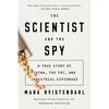 The Scientist and the Spy: A True Story of China, the FBI, and Industrial Espionage - Paperback