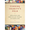 Finding Charity's Folk: Enslaved and Free Black Women in Maryland - Paperback
