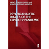Psychoanalytic Diaries of the Covid-19 Pandemic - Paperback