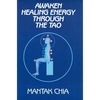 Awaken Healing Energy Through the Tao: The Taoist Secret of Circulating Internal Power - Paperback
