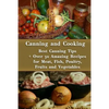 Canning and Cooking: Best Canning Tips + Over 50 Amazing Recipes for Meat, Fish, Poultry, Fruits and Vegetables: (Home Canning, Canning Rec - Paperback