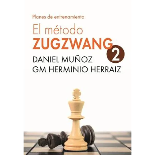 EL Método Zugzwang 2: Planes de entrenamiento para el jugador de ajedrez - Paperback