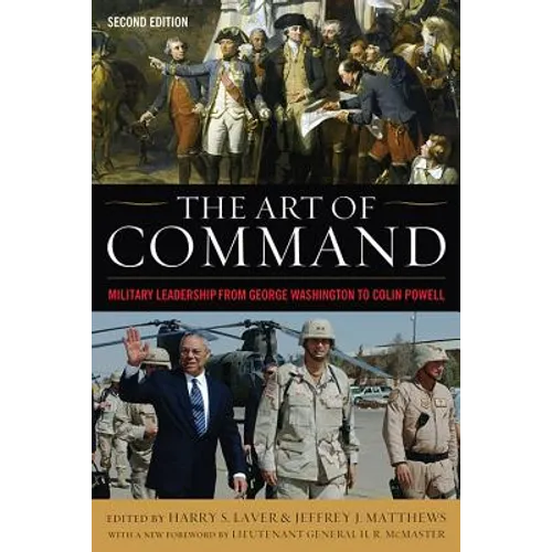 The Art of Command: Military Leadership from George Washington to Colin Powell - Hardcover