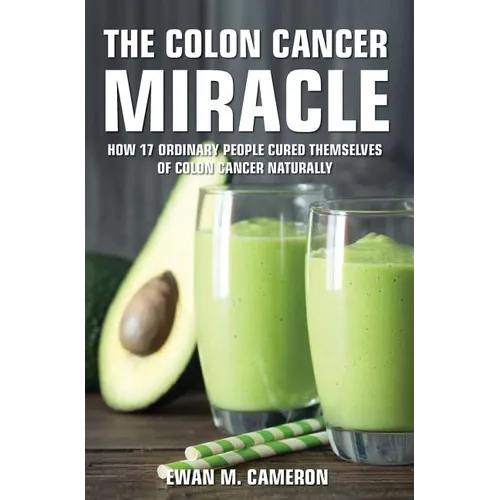 The Colon Cancer Miracle - Hardcover